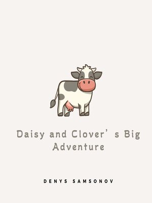 cover image of Daisy and Clover's Big Adventure